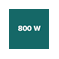 800 W