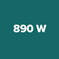 890 W